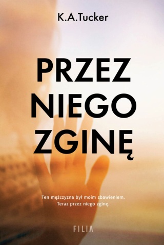 Przez niego zginę K.A. Tucker