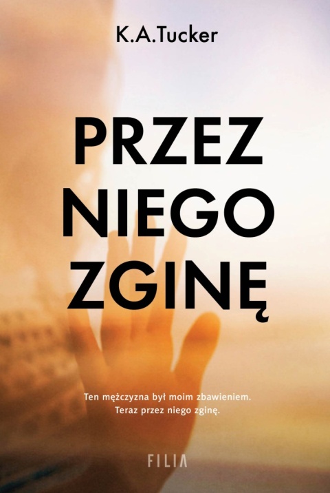 Przez niego zginę K.A. Tucker