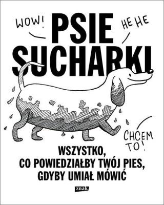 Psie sucharki Wszystko co powiedziałby