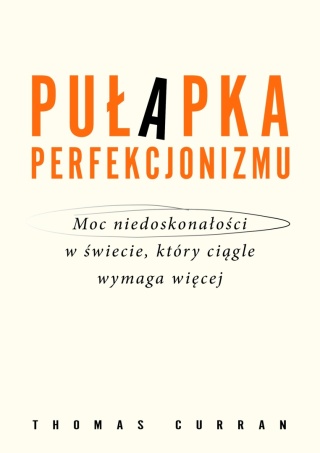 Pułapka perfekcjonizmu - Curran