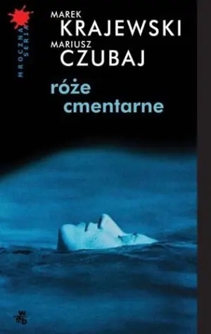 Róże cmentarne Marek Krajewski, Mariusz Czubaj