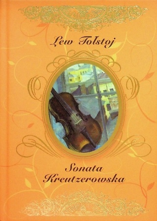 Sonata Kreutzerowska Szczęście rodzinne Lew Tołstoj
