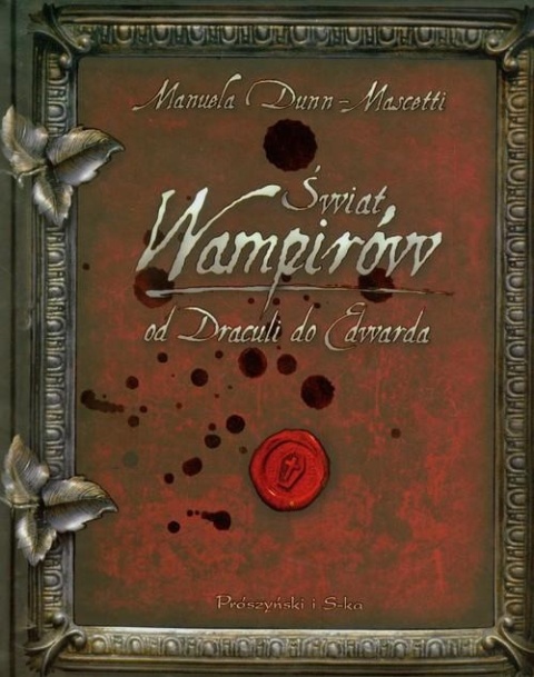 Świat wampirów Od Draculi do Edwarda Manuela Dunn-Mascetti
