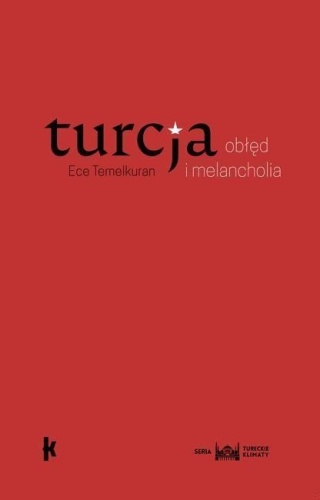 Turcja obłęd i melancholia Ece Temelkuran