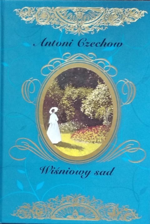 Wiśniowy Sad Antoni Czechow
