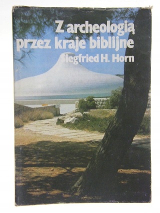 Z archeologią przez kraje biblijne Siegfried H. Horn
