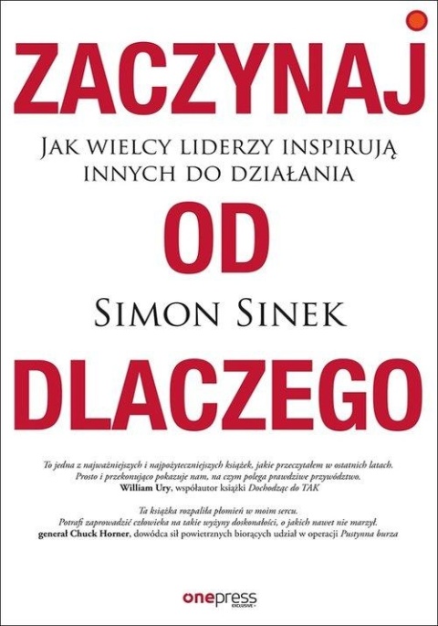 Zaczynaj od DLACZEGO Jak wielcy liderzy inspirują innych do działania