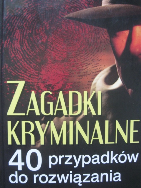 Zagadki kryminalne 40 przypadków do rozwiązania Ken Weber
