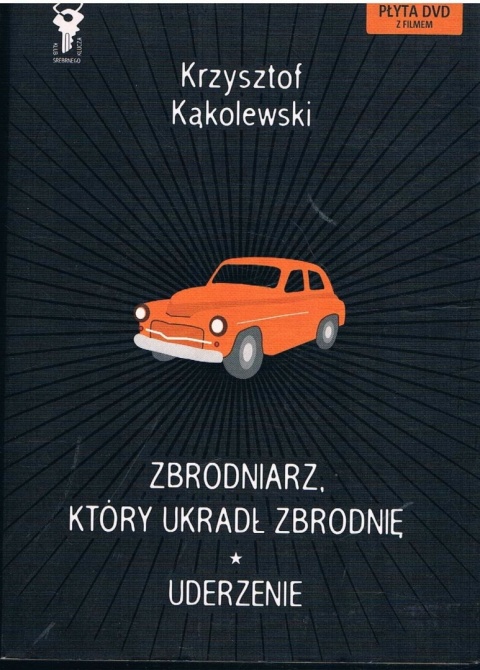 Zbrodniarz, który ukradł zbrodnię. Uderzenie Krzysztof Kąkolewski