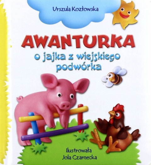 Awanturka o jajka z wiejskiego podwórka Urszula Kozłowska
