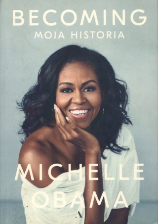Becoming. Moja historia Michelle Obama