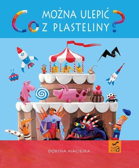 Co można ulepić z plasteliny Maciejka Dorina
