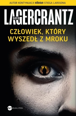 Człowiek, który wyszedł z mroku David Lagercrantz