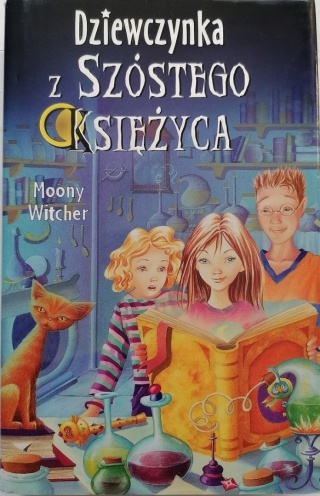 Dziewczynka z Szóstego Księżyca. Tom 1 Moony Witcher
