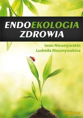 Endoekologia zdrowia Iwan Nieumywakin, Ludmiła Nieumywakina
