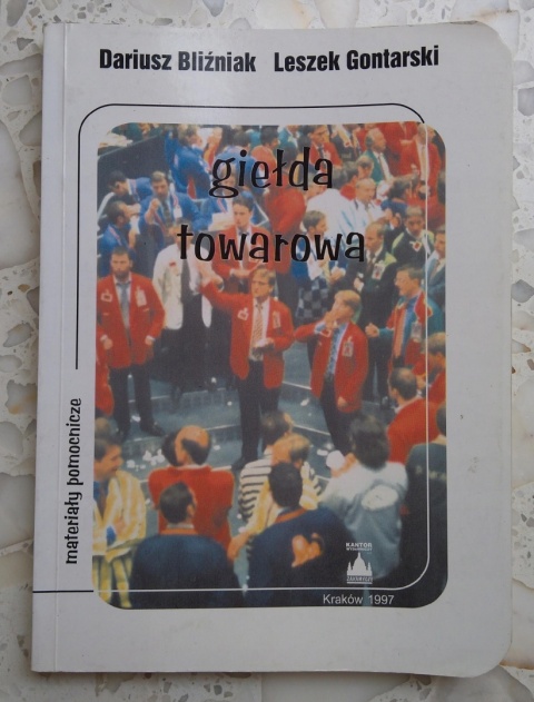 GIEŁDA TOWAROWA Dariusz Bliźniak, Leszek Gontarski