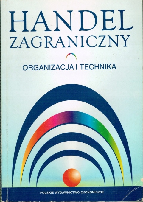 HANDEL ZAGRANICZNY. ORGANIZACJA i TECHNIKA Jan RYMARCZYK