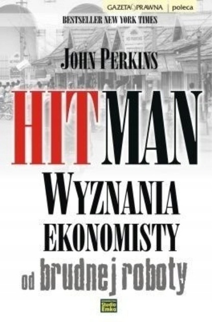 Hitman. Wyznania ekonomisty od brudnej roboty John Perkins