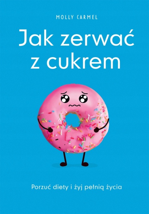 Jak zerwać z cukrem Molly Carmel