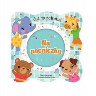 Już to potrafię! Na nocniczku Praca zbiorowa
