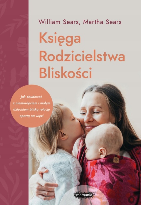 Księga Rodzicielstwa Bliskości William Sears