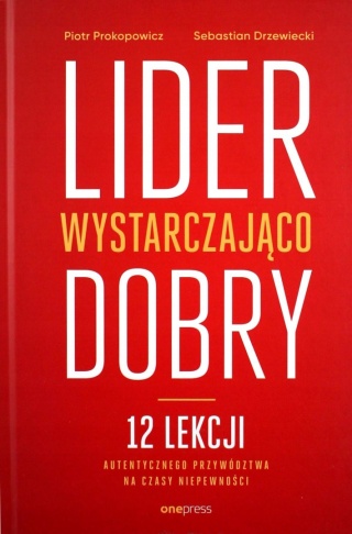 Lider wystarczająco dobry Piotr Prokopowicz, Sebastian Drzewiecki