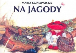 Na jagody Maria Konopnicka