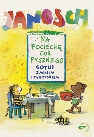 Na pociechę coś pysznego Janosch