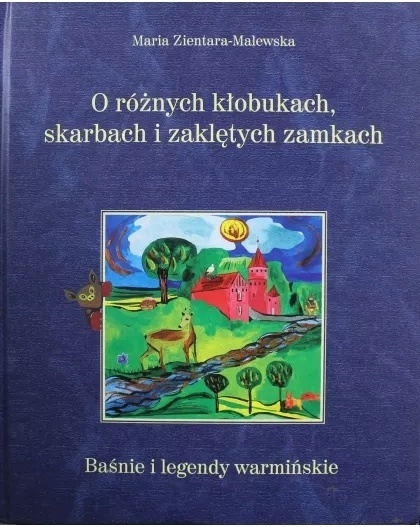 O RÓŻNYCH KŁOBUKACH SKARBACH I ZAKLĘTYCH ZAMKACH