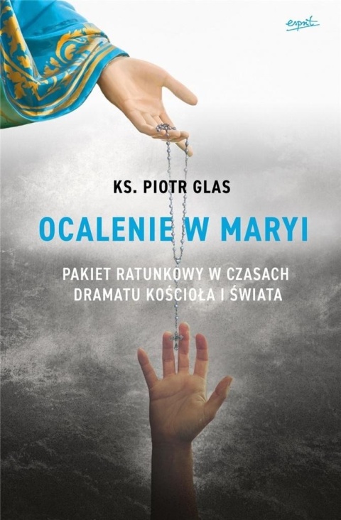 Ocalenie w Maryi Piotr Glas
