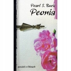 Peonia. Powieść o Chinach Pearl S. Buck
