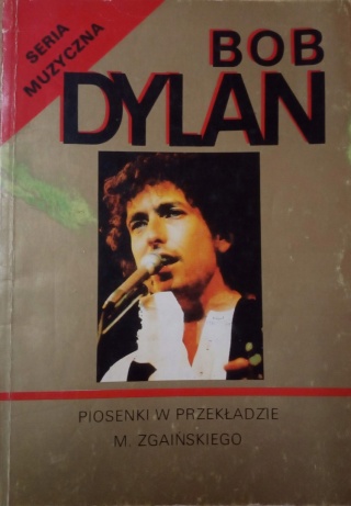 Piosenki w przekładzie M. Zgaińskiego Bob Dylan