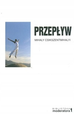 Przepływ Mihaly Csikszentmihalyi