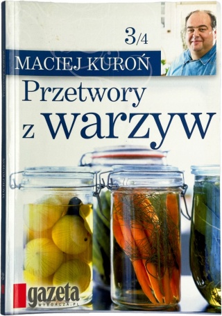 Przetwory z warzyw Maciej Kuroń