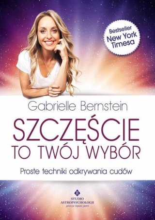 Szczęście to Twój wybór Gabrielle Bernstein
