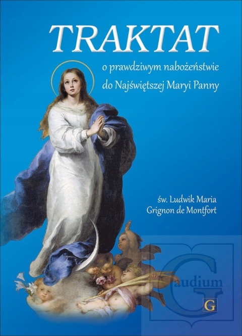 Traktat o prawdziwym nabożeństwie do Najświętszej Maryi Panny