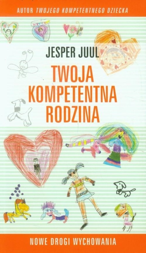 Twoja kompetentna rodzina nowe drogi wychowania Jesper Juul