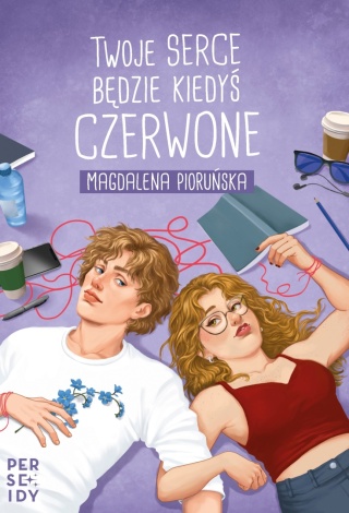 Twoje serce będzie kiedyś czerwone Magdalena Pioruńska