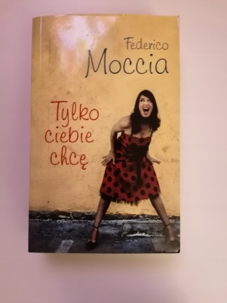 Tylko ciebie chcę Federico Moccia