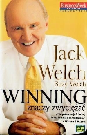Winning znaczy zwyciężać Jack Welch, Suzy Welch
