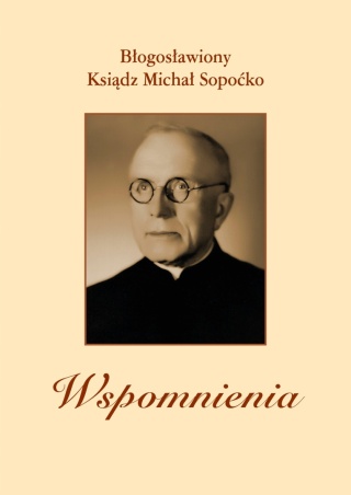 Wspomnienia. Błogosławiony Ksiądz Michał Sopoćko