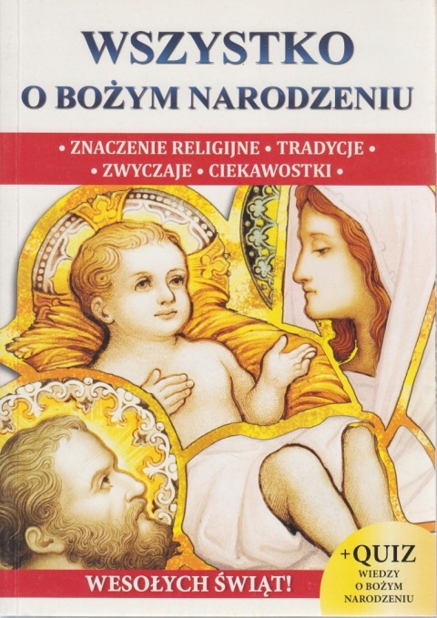 Wszystko o Bożym Narodzeniu Praca zbiorowa