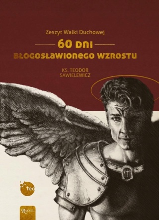 Zeszyt Walki Duchowej 60 dni błogosławionego wzrostu Teodor Sawielewicz