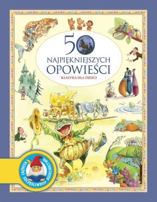 50 najpiękniejszych opowieści. Klasyka dla dzieci Praca zbiorowa