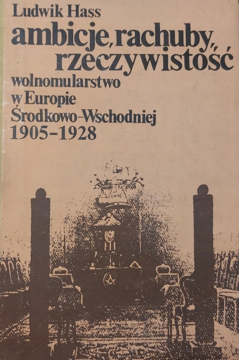 Ambicje, rachuby, rzeczywistość. Wolnomularstwo w Europie