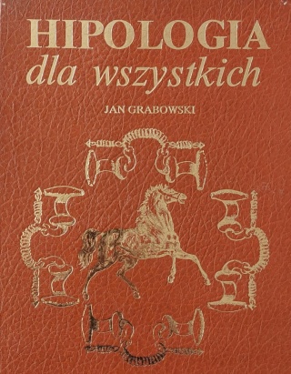 Hipologia dla wszystkich Jan Grabowski