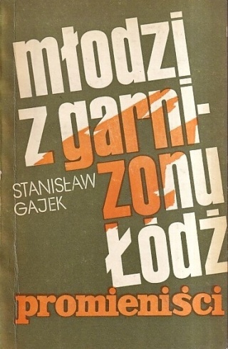 MŁODZI Z GARNIZONU ŁÓDŹ STANISŁAW GAJEK