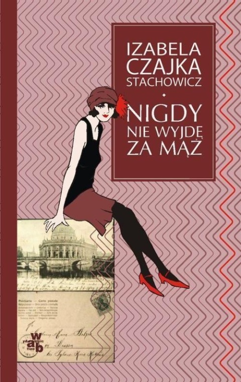 Nigdy nie wyjdę za mąż Izabela Czajka-Stachowicz