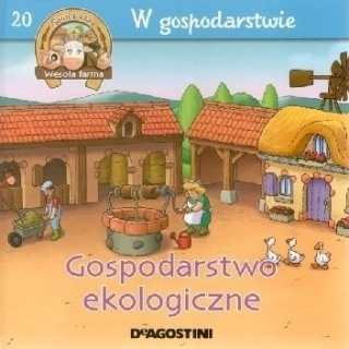 W gospodarstwie Gospodarstwo ekologiczne Praca zbiorowa