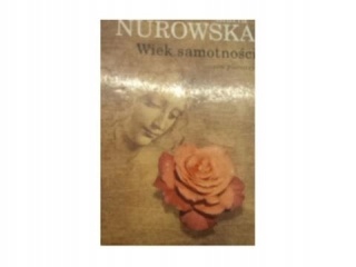 Wiek samotności t 1 M Nurowska